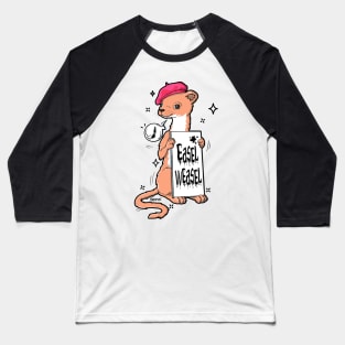 Easel weasel pun Baseball T-Shirt